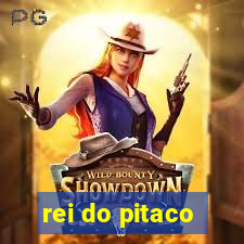 rei do pitaco